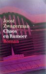 Joost Zwagerman - Chaos  en Rumoer