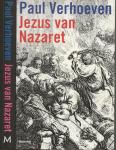 Paul Verhoeven,  In samenspraak  met Rob van Scheers, - Jezus van Nazareth / in samenspraak met Rob van Scheers