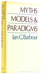 BARBOUR, I.G. - Myths, models and paradigms. The Nature of scientific and religious language.