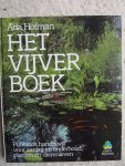 Hofman, Ada - Het vijverboek. Praktische handboek voor aanleg en onderhoud planten en dierenleven.