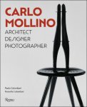 Paola Colombari and Rossella Colombar - Carlo Mollino: Architect Designer Photographer