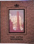Londiniensis - The City Wonderful, Being a Guide to London. Social & Historic