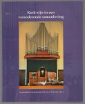 Ab te Winkel - Kerk-zijn in een veranderende samenleving - De geschiedenis van de gereformeerde kerk in Bredevoort / deel 2