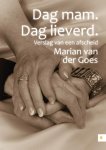 Marian van der Goes - Dag mam. Dag lieverd.