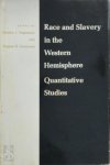 Roger Anstey, Alan H. Adamson, Frederick P. Bowser, Mathematical Social Science Board. History Advisory Committee - Race and Slavery in the Western Hemisphere