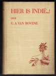 Bovene, G.A. van - Hier is Indië