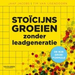 Tim van Ijsendoorn - Stoïcijns groeien zonder leadgeneratie