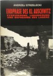 Andrzej Strzelecki - Endphase des KL Auschwitz Evakuierung, Liquidierung und Befreiung des Lagers
