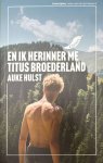 Auke Hulst - En ik herinner me Titus Broederland