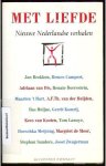 Brokken, Jan - Campert, Remco - Dis, Adriaan van - - MET LIEFDE / nieuwe Nederlandse verhalen