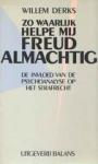 Derks, Willem - Zo waarlijk helpe mij Freud almachtig  - De invloed van de psychoanalyse op het strafrecht