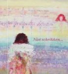 Sibille, Frits, Jansen, Liduïne. - Niet schrikken... / Over de borstkanker van Liduïne