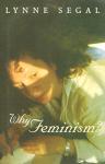 Segal, Lynne - Why Feminism? Gender, Psychology, Politics