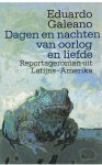 Galeano, Eduardo - Dagen en nachten van oorlog en liefde - Rapportageroman uit Latijns-Amerika