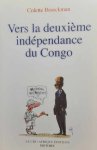 BRAECKMAN Colette - Vers la deuxième indépendance du Congo