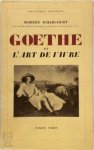 Robert D' Harcourt - Gœthe et l'art de vivre