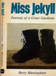 Massingham, Betty. - Miss Jekyll: Portrait of a great gardner.