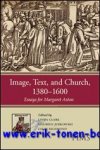 L. Clark, M. Jurkowski, C. Richmond (eds.); - Image, Text, and Church, 1380-1600 Essays for Margaret Aston,