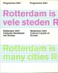 OPSTELTEN, IVO (voorwoord) - Rotterdam is vele steden - Rotterdam 2001 Culturele Hoofdstad van Europa