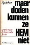 Speicher,Günter - Maar doden kunnen ze hem niet; Op zoek naar de historische Jezus