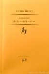 HENRY, M. - L'essence de la manifestation. Deuxième édition en un volume.
