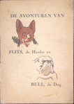 Departement voor Volksvoorlichting en kunsten, Afdeeling Algemeene Propaganda (THOMASSEN, Marius J.G.) - De avonturen van Flits, de Herder en Bull, de Dog
