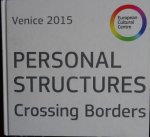 Jongh, Karlyn De. / Sarah Gold./ ed. - Venice 2015. -  Personal Structures   Crossing Borders
