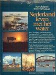 Scherer, Kees & Evert Werkman ..Met vele schitterende kleuren en zwart wit illustraties - Nederland. Leven met het water.
