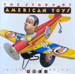 Richard o'Brien - The Story of American Toys. From the Puritans to the Present