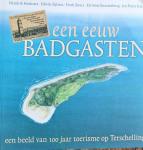 HOEKSTRA, Hendrik, ZIJLSTRA, Edwin e.a. - Een eeuw badgasten een beeld van 100 jaar toerisme op Terschelling.