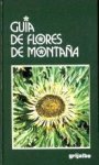 MOGGI, GUIDO - Guia de flores de montaña