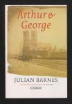 BARNES, JULIAN (1946) - Arthur & George