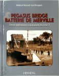 Helmut Konrad Von Keusgen - Pegasus Bridge Et la Batterie de Merville