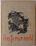 Brusse M J, Coolen Antoon, Gelder Willem van e.a., ill. Maree Piet - Hou je roer recht Een bundel novellen, impressies, interviews, schetsen, verzen en muziek