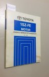 Toyota: - Toyota 1SZ-FE Motor. Zusatz-Werkstatthandbuch Janura, 2001