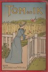 Woude, Johanna van (= S.M.C. van Wermeskerken-Junius) - Tom en ik Woude, Johanna van (= S.M.C. van Wermeskerken-Junius) - Tom en ik
