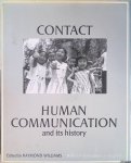 Williams, Raymond (editor) - Contact: Human Communication and Its History