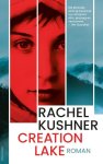Rachel Kushner - Creation Lake