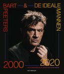 Bart Peeters - Bart Peeters & De Ideale Mannen 2000-2020 Alle teksten en al eens een foto en zo