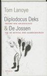 Tom Lanoye - Diplodocus Deks ; De Jossen
