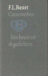 Bastet, F.L. - Catacomben. Een keuze uit de gedichten