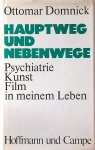 Domnick - Hauptweg und nebenwege   Psychiatrie Kunst Film in meinen Leben
