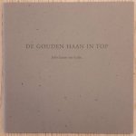 JANSEN VAN GALEN, JOHN. - De gouden haan in top.