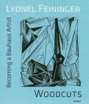  - Lyonel Feininger – Woodcuts Becoming a Bauhaus Artist
