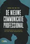 Witte, Vera de - De nieuwe communicatieprofessional / communicatie als succesfactor voor organisaties