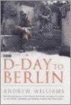 Andrew Williams - D-Day to Berlin