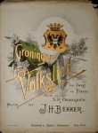 Bekker, J.H.: - Groninger-Volkslied voor zang en piano. Woorden van S.R. Oomkens