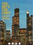Pauliune A. Saliga - The Sky's The Limit. A century of Chicago Skyscrapers