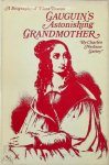 Charles Neilson Gattey - Gauguin's Astonishing Grandmother A Biography of Flora Tristan