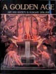 Eri, Gyongyi & Zsuzsa Jobbagyi - A Golden Age: Art and Society in Hungary 1896-1914